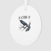 F-Caw-F Lustiger Vogel Krähe Ornament (Vorderseite)