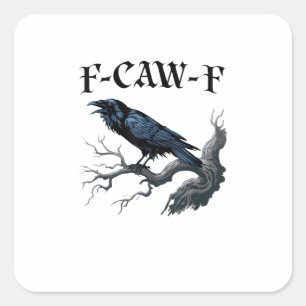 F-Caw-F Lustiger Vogel Krähe Quadratischer Aufkleber