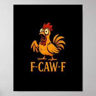 F-Caw-F Lustiges Huhn Humor Huhn Meme Huhn L Poster