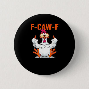 F-Caw-F Lustiges Huhn Klassisch Minimal Sauber Button