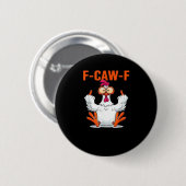 F-Caw-F Lustiges Huhn Klassisch Minimal Sauber Button (Vorne & Hinten)