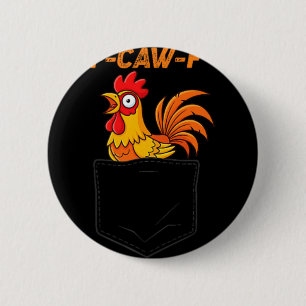 F-caw-f Lustiges Huhn Taschen Humor Zitat Hahn M Button