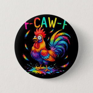 F-caw-f Lustiges Huhn Tie Dye Schockierend Humor H Button