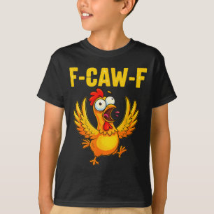 F-caw-f Lustiges Huhn – Verrückte Bauernhof-Tier H T-Shirt