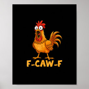 F-Caw-F Lustiges Hühner-Humor-Zitat Hahn Meme Spaß Poster