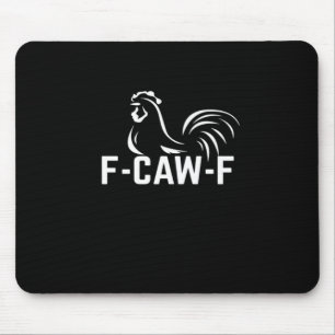 F-Caw-F Lustiges Wortspiel-Zitat Kreative Casualmo Mousepad