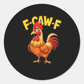 F Caw F Lustiges Zitat Hahn Meme Liebhaber Design Runder Aufkleber