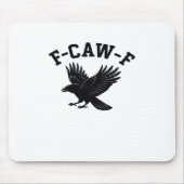 F-Caw-F Meme Funny Trendy Mousepad (Vorne)