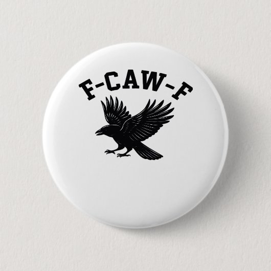 F-Caw-F Meme Lustig Trendig Button (Vorderseite)
