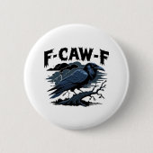 F-Caw-F Minimal Clean Button (Vorderseite)