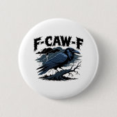 F-Caw-F Minimal Clean Design Button (Vorderseite)