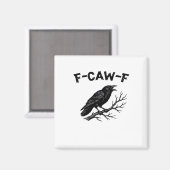 F-Caw-F Minimal Clean Magnet (Vorderseite/Rückseite)