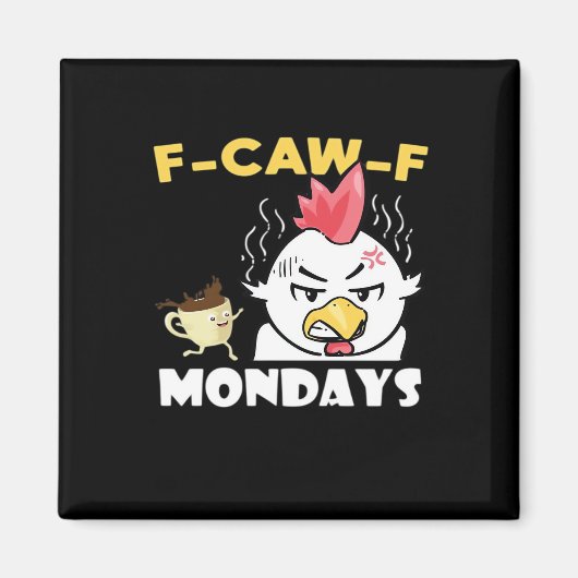 F-Caw-F Mondays Classic Minimal Clean Magnet (Vorne)