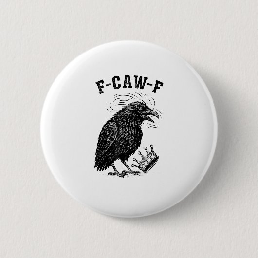F Caw F No Kings In America Creative Style Button (Vorderseite)