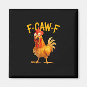 F-Caw-F Pun Funny Chicken Rooster Cawing Grunge Magnet (Vorne)
