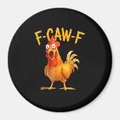 F-Caw-F Pun Funny Chicken Rooster Cawing Grunge Magnet (Vorne)