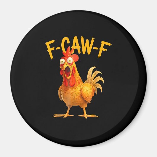 F-Caw-F Pun Funny Chicken Rooster Cawing Grunge Magnet (Vorne)