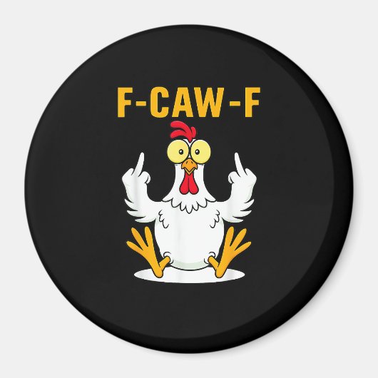 F-Caw-F Quote Rooster Meme Magnet (Vorne)