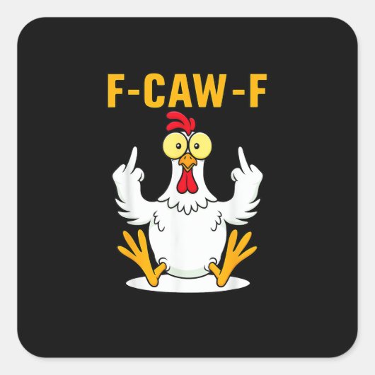 F-Caw-F Quote Rooster Meme Quadratischer Aufkleber (Vorderseite)