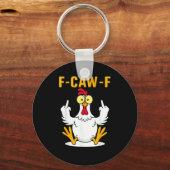 F-Caw-F Quote Rooster Meme Schlüsselanhänger (Vorderseite)
