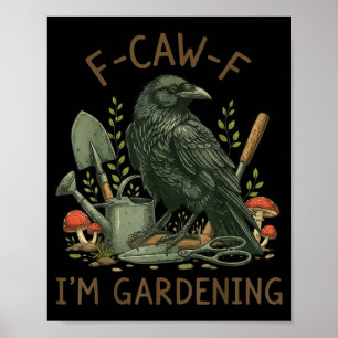 F-caw-f Rabe Krähe Lustiger Vogel Humor Ich bin Gä Poster