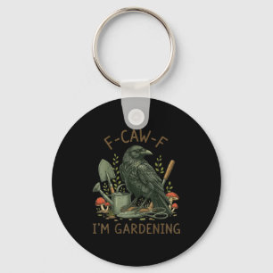 F-caw-f Rabe Krähe Lustiger Vogel Humor Ich Gärtne Schlüsselanhänger