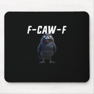F Caw F Rabe Lustige Ausrüstung Kreativer Stil Mousepad