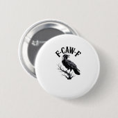 F-Caw-F Raven Adult Humor Bird Funny Gothic Goth Button (Vorne & Hinten)
