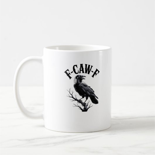 F-Caw-F Raven Adult Humor Bird Funny Gothic Goth Kaffeetasse (Links)