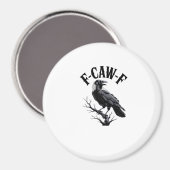 F-Caw-F Raven Adult Humor Bird Funny Gothic Goth Magnet (Vorderseite/Rückseite)
