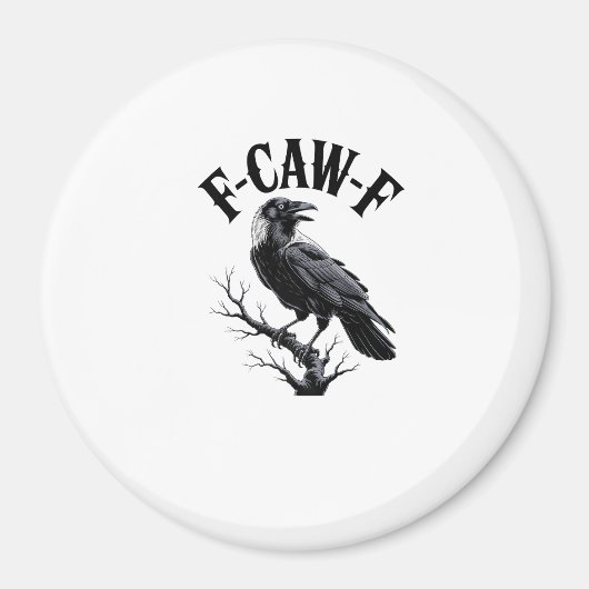 F-Caw-F Raven Adult Humor Bird Funny Gothic Goth Magnet (Vorne)