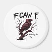 F-Caw-F Raven Classic Magnet (Vorne)