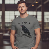 F-CAW-F Raven Crow Funny Gothic Bird Art T-Shirt