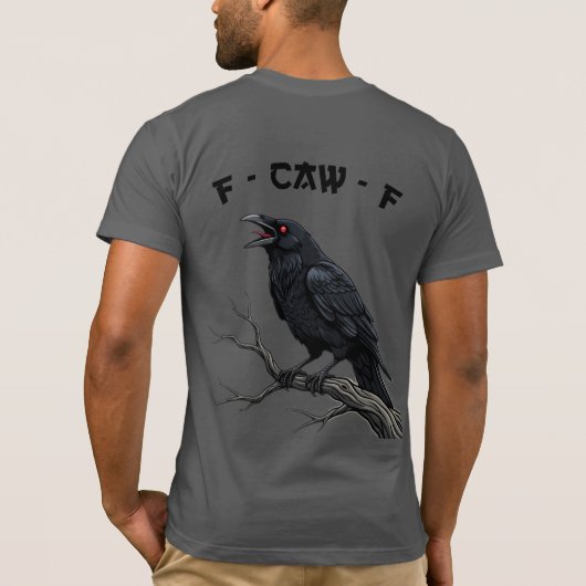 F-CAW-F Raven Crow Funny Gothic Bird Art T-Shirt (Rückseite)