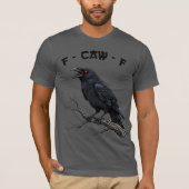 F-CAW-F Raven Crow Funny Gothic Bird Art T-Shirt (Vorderseite)