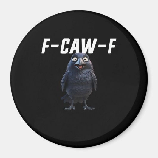F-Caw-F Raven Funny Raven F-Caw-F Gear Creative St Magnet (Vorne)