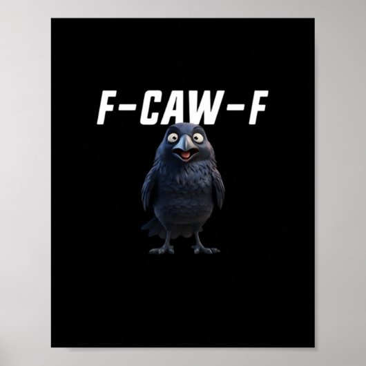 F-Caw-F Raven Funny Raven F-Caw-F Gear Creative St Poster (Vorne)