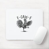 F Caw F Rooster, F-Caw-F Funny Chicken Humor Cool  Mousepad (Mit Mouse)