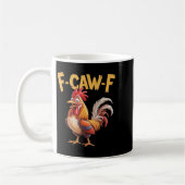 F Caw F Rooster, F-caw-f Funny Chicken T - Shirt.p Kaffeetasse (Links)