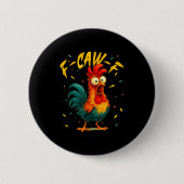 F Caw F Rooster Funny Bird Chicken Whisperer Fawk Button (Vorderseite)