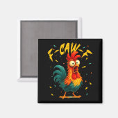F Caw F Rooster Funny Bird Chicken Whisperer Fawk Magnet (Vorderseite/Rückseite)