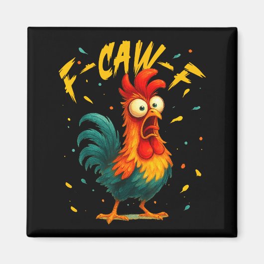 F Caw F Rooster Funny Bird Chicken Whisperer Fawk Magnet (Vorne)