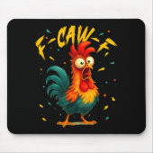 F Caw F Rooster Funny Bird Chicken Whisperer Fawk Mousepad (Vorne)