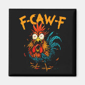 F Caw F Rooster Funny Bird Fcawf Chicken Coffee  Magnet (Vorne)