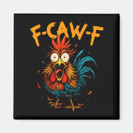 F Caw F Rooster Funny Bird Fcawf Chicken Coffee  Magnet (Vorne)
