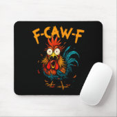 F Caw F Rooster Funny Bird Fcawf Chicken Coffee Mousepad (Mit Mouse)