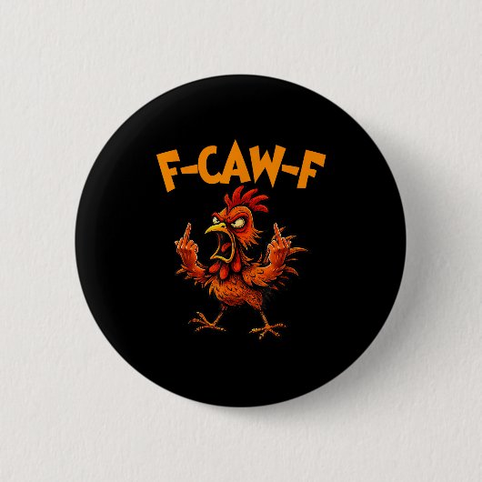 F Caw F Rooster Funny Bird Fcawf Chicken Whisperer Button (Vorderseite)