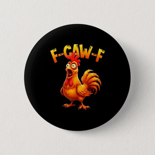 F Caw F Rooster Funny Bird Fcawf Chicken Whisperer Button (Vorderseite)