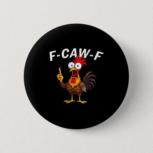F Caw F Rooster Funny Bird Fcawf Chicken Whisperer Button (Vorderseite)