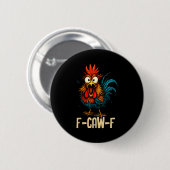 F Caw F Rooster Funny Bird Fcawf Chicken Whisperer Button (Vorne & Hinten)